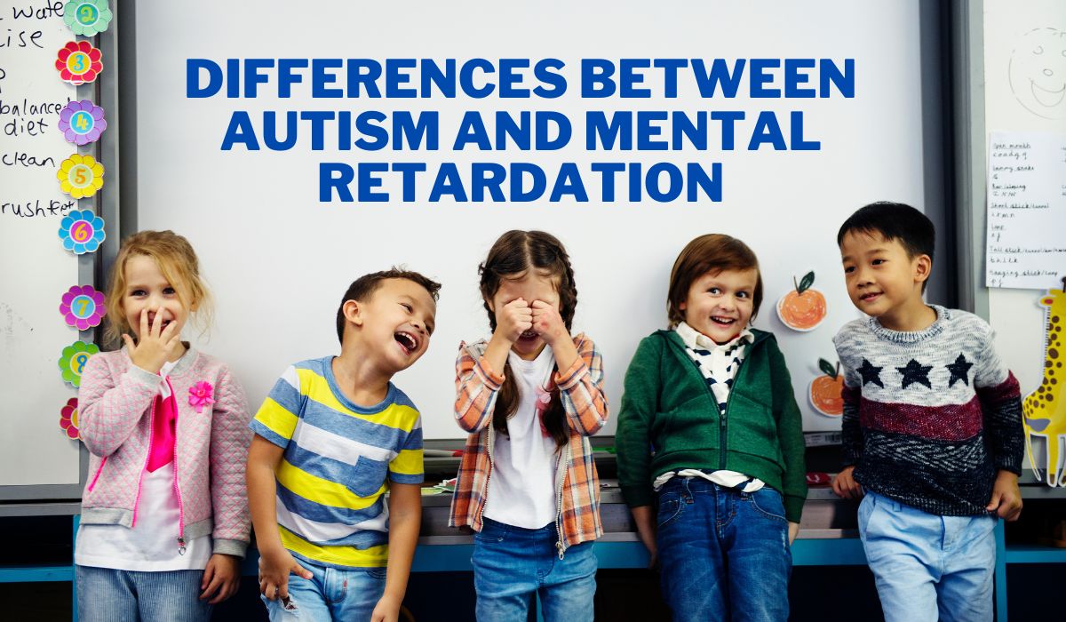 You are currently viewing Differences between Autism and Mental Retardation