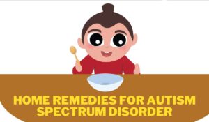 Read more about the article Home Remedies for Autism Spectrum Disorder