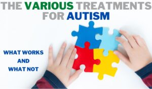 Read more about the article The Various Treatments for Autism : What Works and What Does Not
