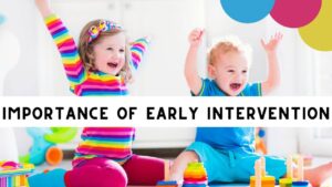 Read more about the article ऑटिज़्म में Early Intervention (प्रारंभिक हस्तक्षेप) का महत्व
