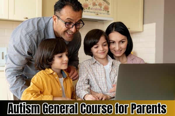 Autism General Course for Parents