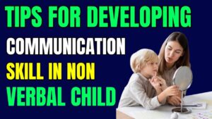 Tips For Developing Communication Skill in Non-Verbal Child