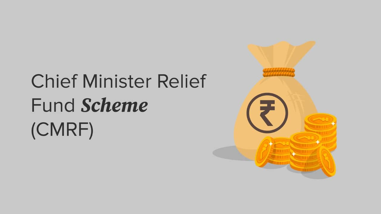 Chief Minister’s Relief Fund (CMRF)