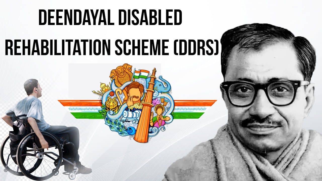 Deendayal Disabled Rehabilitation Scheme (DDRS)
