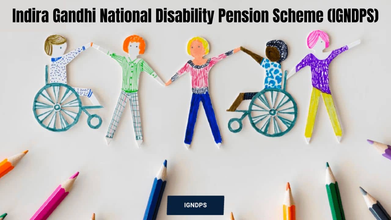 Indira Gandhi National Disability Pension Scheme (IGNDPS)