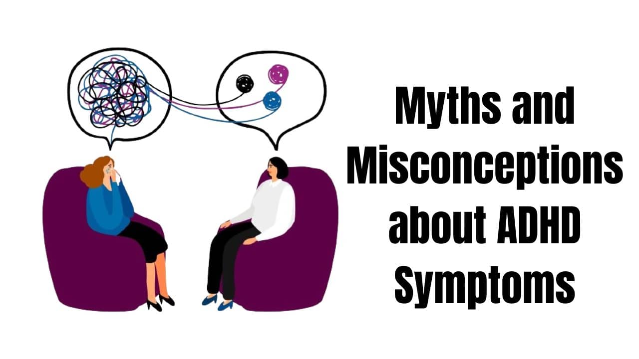 Myths and Misconceptions about ADHD Symptoms